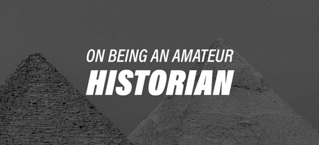 On Being an Amateur Historian - Tucker® USA
