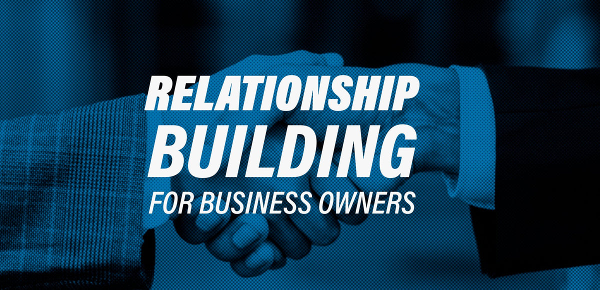 Relationship Building for Business Owners – Tucker® USA
